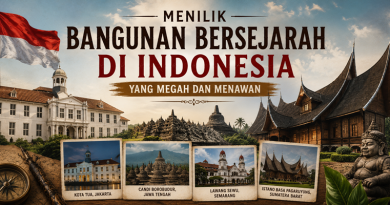 Menilik Bangunan Bersejarah Di Indonesia Yang Megah Dan Menawan